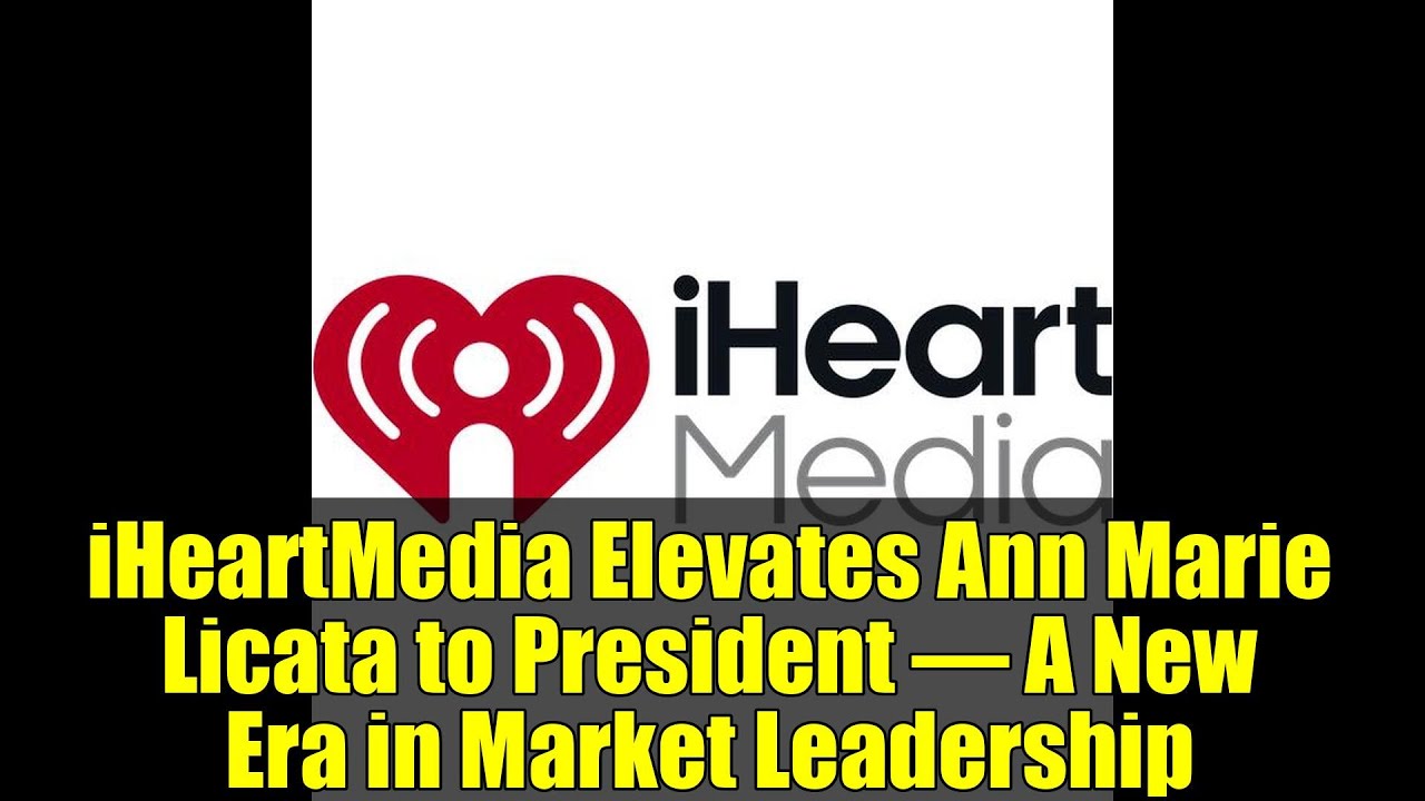 iHeartMedia Elevates Ann Marie Licata to President – A New Era in Market Leadership
