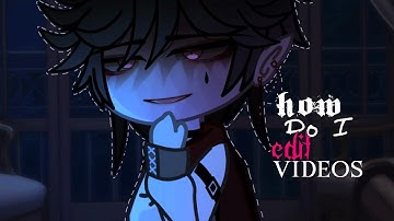 How do I edit videos — Editing,Animating (A lazy video) SPOILERs!