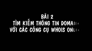 Lab 1: Tìm kiếm và  Thăm dò mục tiêu mạng