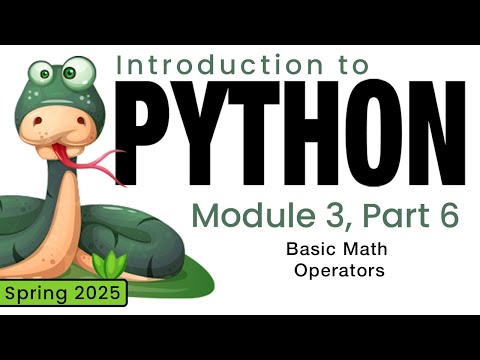 Python (Spring 2025) Module 3-6: Basic Math Operators