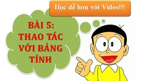 Bài 5: Thao tác với bảng tính | Tin học 7 (Excel)| Học dễ dàng với Video