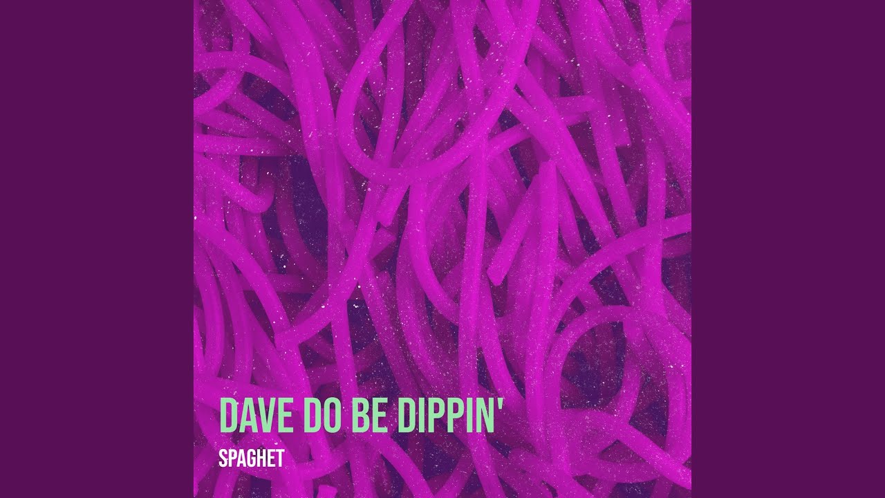 Watch Dave Do Be Dippin' on YouTube Watch Dave Do Be Dippin' on YouTube