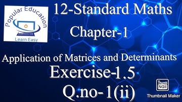 12-STD|Chapter-1 Application of Matrices and Determinant|Exercise-1.5|Q.no-1(ii)|Tamil and English