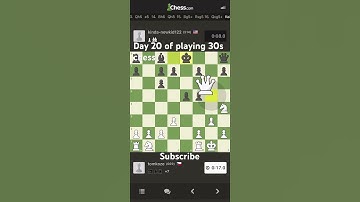 Day 20 of playing 30s chess #chess #playchess #games #chessmates #chesscom #chessnotcheckers