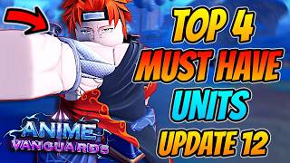 Top 4 *MUST* Have Units In NEW Anime Vanguards Update 12!
