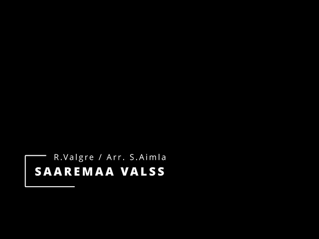 Raimond Valgre/arr. Siim Aimla - Saaremaa valss class=