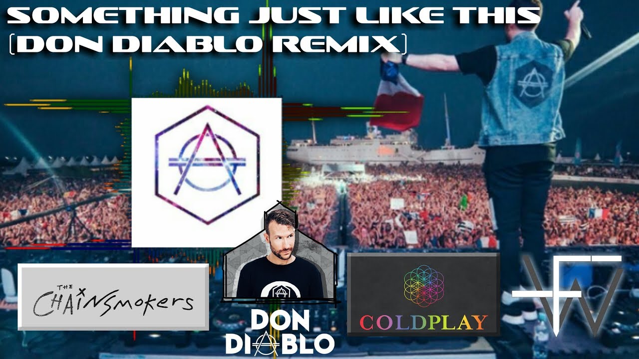 The Chainsmokers (feat. Coldplay) - Something Just Like This (Don