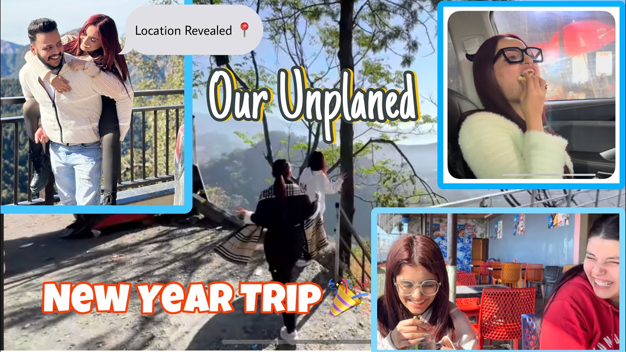 UNPLANNED NEW YEAR TRIP 😂 😱♥️ || Location Revealed 📍||  Rashika & Garv