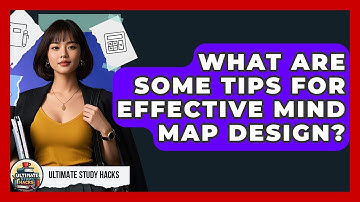 What Are Some Tips For Effective Mind Map Design? - Ultimate Study Hacks