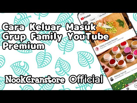 Tutorial Cara Keluar Masuk Grup Family YouTube Premium NookCranstore ✨