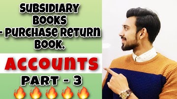 Purchase Return book | Subsidiary books | Class 11  | Part 3