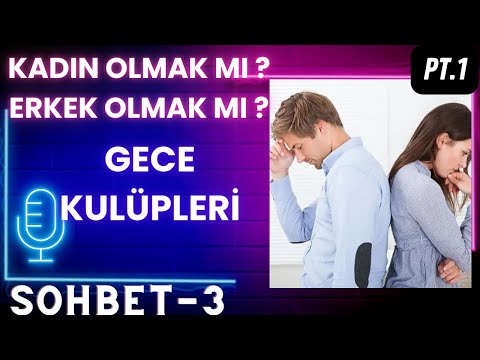 Kadın olmak mı erkek olmak mı zor ? Gece kulübü sohbetleri, Yürümenin adabı | Sohbet Yayını -3/Part1