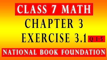 Class 7 Math Chapter 3 Exercise 3.1 Q 1-5 |Class 7 Math National Book Foundation 2022| Federal Board