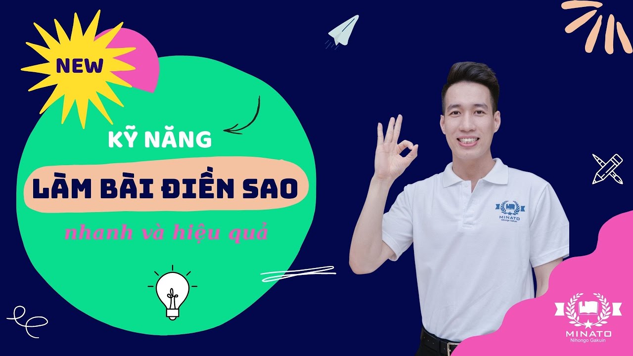 KĨ NĂNG LÀM BÀI ĐIỀN SAO NHANH VÀ HIỆU QUẢ (Bản mới) | Tuýp kỹ năng phục vụ thi JLPT cực chất