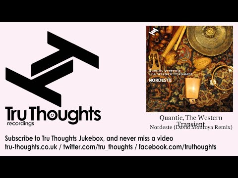 Quantic, The Western Transient - Nordeste - David Montoya Remix