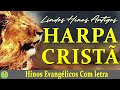 Harpa Cristã - Hinos da Harpa Com letra - Hinos Evangélicos