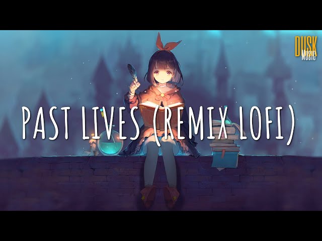 Past Lives (remix lofi) - Gustixa (Vietsub + Lyric) class=