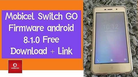Mobicel Switch Go Firmware android 8.1.0 Free + Da File MT6580