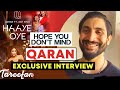 Musician QARAN Exclusive On Song Success | Hope You Don’t Mind | Tareefan | Haaye Oye