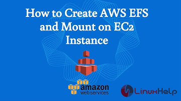 How to Create AWS EFS(Elastic File System) and mount on EC2 instance