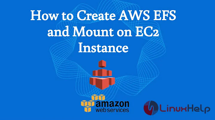 How to Create AWS EFS(Elastic File System) and mount on EC2 instance