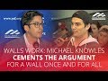 WALLS WORK: Michael Knowles CEMENTS the argument for a wall once and for all