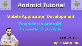 Mobile Application Development -Lecture 10 Fragments Introduction in Android and Fragment Life Cycle