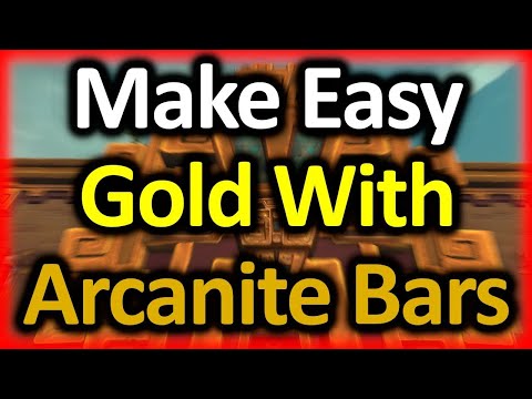 Arcanite Bars Can Make You Rich | Wow Goldmaking Guide