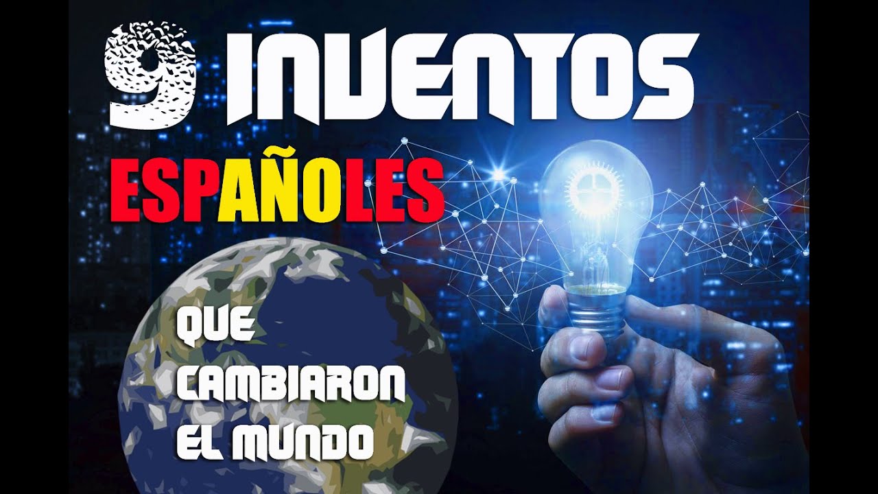 TOP 9 INVENTOS ESPAÑOLES 🇪🇸 Que cambiaron el MUNDO! - YouTube