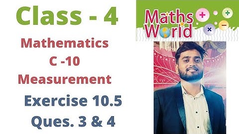 Class - 4 | Mathematics | C- 10 | Measurement ~  Exercise 10.5 | Ques 3 & 4 | By - Sudhir Sir