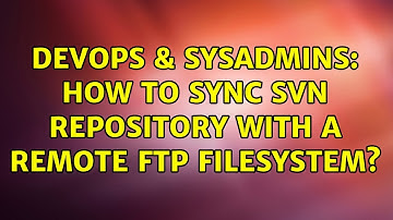DevOps & SysAdmins: How to sync SVN repository with a remote FTP filesystem?