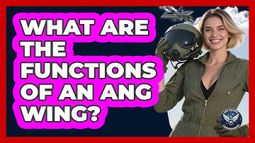 What Are The Functions Of An ANG Wing? - Air Guard Commanders