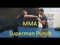 How To Do an MMA Superman Punch