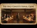 The Only Crime Named in the Constitution