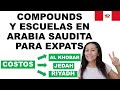 INFORMACION PRECISA DE COSTOS DE COLEGIOS Y COMPOUNDS EN RIYADH, JEDAH Y AL KHOBAR