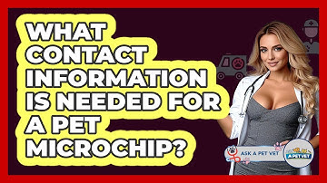 What Contact Information Is Needed For A Pet Microchip? - Ask A Pet Vet