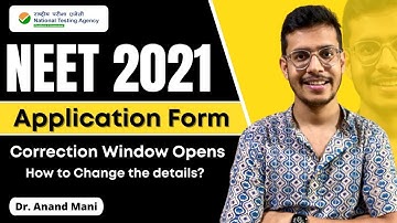 NEET 2021 Application Form | Correction Window | Dr. Anand Mani