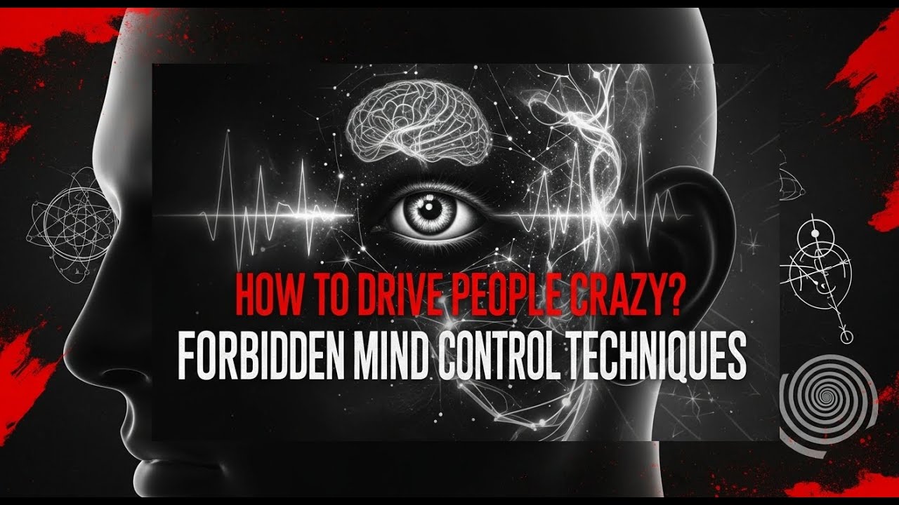 How to Drive People Crazy? Forbidden Mind Control Techniques