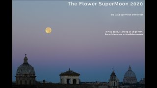 The Flower SuperMoon 2020: the last Supermoon of the year – online observation – 7 May 2020