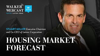 Housing Market Forecast with Stuart Miller, Lennar Corporation