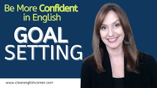 Be more Confident in English: Setting Goals