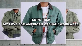Let's Talk | My Love For American Casual / Workwear Clothing