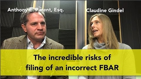 What are the risks of filing an incorrect FBAR?