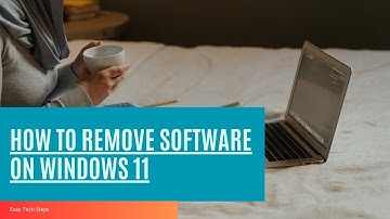 How to Uninstall Software on Windows 11: Easy Step-by-Step Guide