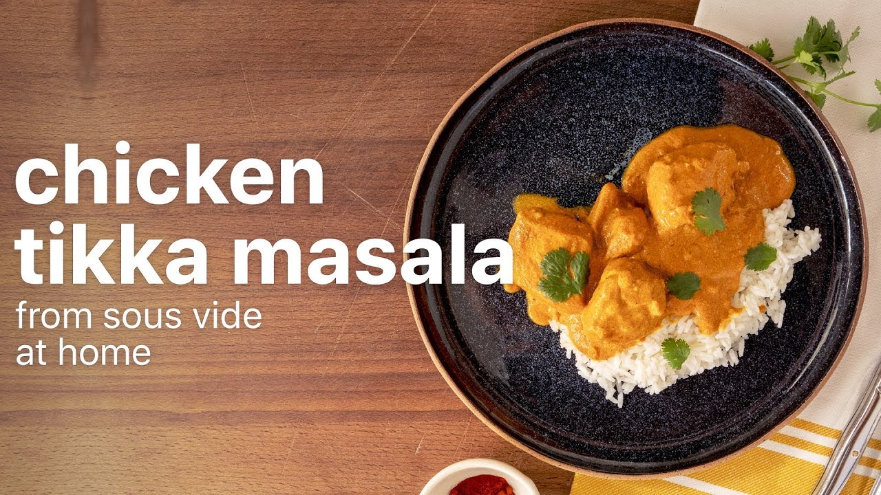 SOUS VIDE Chicken Tikka Masala By Lisa Fetterman YouTube