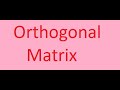 Orthogonal Matrix