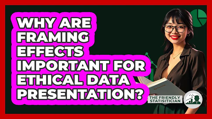 Why Are Framing Effects Important For Ethical Data Presentation? - The Friendly Statistician