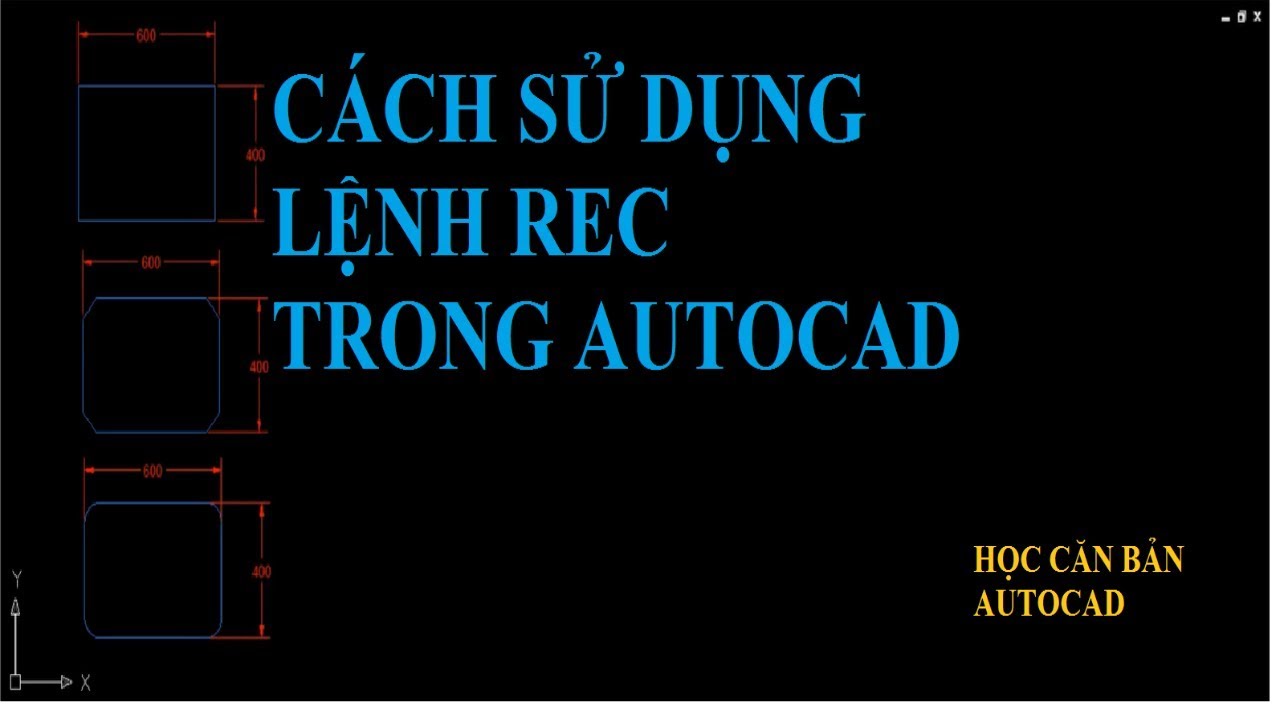 Hướng dẫn sử dụng lệnh RECTANG(REC) trong AUTOCAD - YouTube
