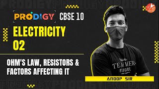 Electricity L-2 | Ohm's Law, Resistors and Factors Affecting It | Prodigy 2022 - CBSE 10 | Vedantu