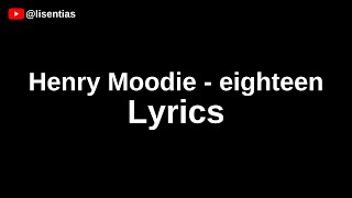 Henry Moodie - eighteen | Lyrics Resimi